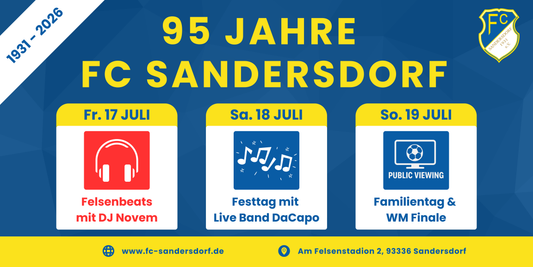 95 Jahre FC Sandersdorf: Unser großes Jubiläumswochenende im Felsenstadion.